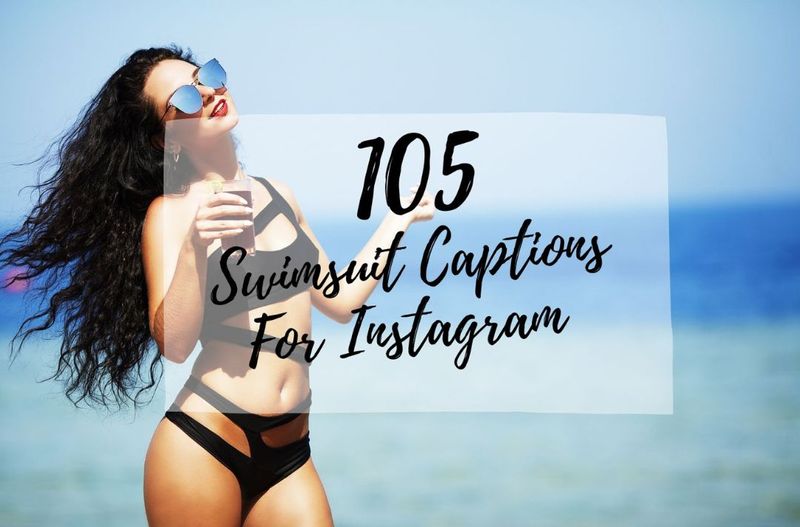 105 Swimsuit Captions for Instagram Confident Swimwear Quotes